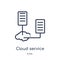 Linear cloud service icon from General outline collection. Thin line cloud service icon isolated on white background. cloud