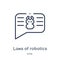 Linear laws of robotics icon from Artificial intellegence and future technology outline collection. Thin line laws of robotics