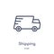 Linear shipping icon from Delivery and logistic outline collection. Thin line shipping vector isolated on white background.