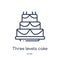 Linear three levels cake icon from Bistro and restaurant outline collection. Thin line three levels cake vector isolated on white