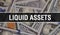 Liquid Assets text Concept Closeup. American Dollars Cash Money,3D rendering. Liquid Assets at Dollar Banknote. Financial USA