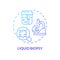 Liquid biopsy blue gradient concept icon