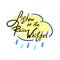 Listen to the Rain Whisper -simple inspire and motivational quote. Hand drawn beautiful lettering.
