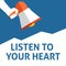 LISTEN TO YOUR HEART Announcement. Hand Holding Megaphone With Speech Bubble