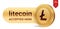 Litecoin accepted sign emblem. 3D isometric Physical coin with frame and text Accepted Here. Cryptocurrency. Golden coin with Lite