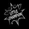 Little champion slogan in comic explosion waves on black background