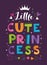 Little cute princess. Beautiful girlish print for trendy t-shirt design.