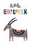 Little explorer - Cute kids hand drawn nursery poster with goat animal and lettering. Color vector illustration.