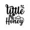 Little honey typography t-shirts design, tee print, t-shirt design