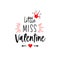 Little miss Valentine lettering kids first Valentines Day