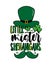 Little Mister Shenanigans - funny typography with leprechaun hat and mustache.