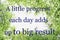 A little progress each day adds up to big result