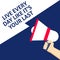 LIVE EVERYDAY LIKE IT`S YOUR LAST Announcement. Hand Holding Megaphone With Speech Bubble