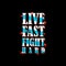 Live fast fight hard typography