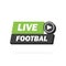 Live Football streaming Icon, Badge, Button for broadcasting or online football stream. Vector in material, flat, design style