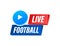 Live Football streaming Icon, Button for broadcasting or online football stream. Vector illustration