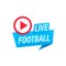 Live Football streaming icon. Button for broadcasting or online football stream. Vector on isolated white background. EPS 10