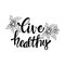 Live healthy hand lettering. Banner, energy.