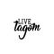 Live Lagom vector challigraphy. The Swidish way to live well and be happy.