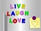 Live laugh love