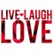 Live Laugh Love