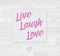 Live Laugh Love Card