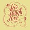 Live laugh love handdrawn motivational illustration