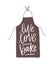 Live Love Bake motivational slogan or quote handwritten with cursive calligraphic font on elegant apron. Stylish