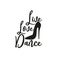 Live love dance handwritten text. Positive motivating saying, with high heel shoes silhouette