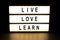 Live love learn light box sign board