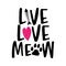 Live love meow - words with cat footprint.