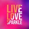 Live love sparkle. Love quote with modern background vector