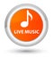 Live music prime orange round button