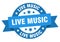 live music round ribbon isolated label. live music sign.