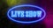 Live shows sign in neon illuminated and glowing advertising entertainment - 4k