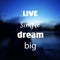 Live simple dream big. Inspirational quote. Motivational poster. Text on blurred bright colorful background