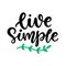Live simple slogan. Save earth and less waste concept