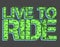 Live to Ride green bike, Lettering art