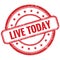 LIVE TODAY text on red grungy round rubber stamp