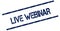 LIVE WEBINAR blue distressed rubber stamp.