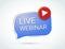 Live Webinar Button, icon, emblem label Vector illustration. Popup advertising banner. Study online. Streaming, seminar