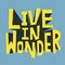 Live in Wonder inspirational quote