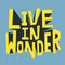 Live in Wonder typography design