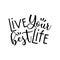 Live Your Best Life- Motivational saying.