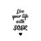 Live your life with sabr. Lettering. Calligraphy vector. Ink illustration. Religion Islamic quote
