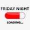 Loading Friday Night Illustration Sign