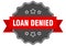 loan denied label