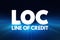 LOC - Line of Credit acronym, business concept background