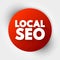 Local Seo - practice of optimizing a website in order to increase traffic, leads and brand awareness from local search, text