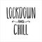 Lockdown And Chill black and white inscription. COVID-19 quarantine handdrawn vector lettering